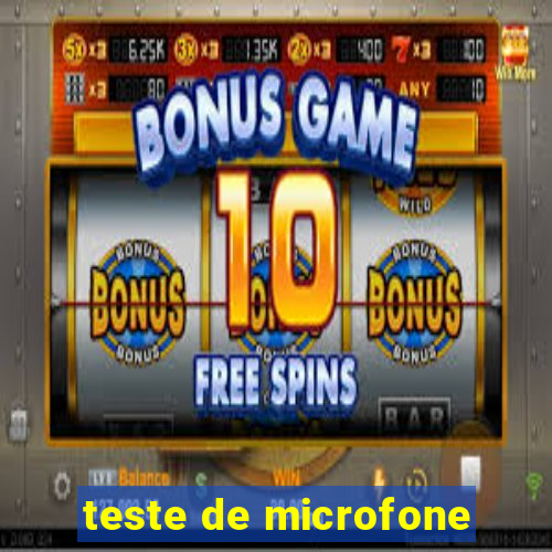 teste de microfone